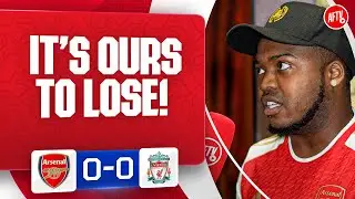 It's OURS To Lose! (Ryan) | Arsenal 0-0 Liverpool