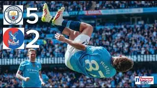 Manchester City 5-2 Crystal Palace | VAR Controversy & Goals | Premier League Highlights