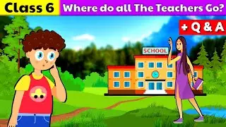 Where Do All The Teachers Go? Poem Class 6 // हिंदी में