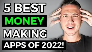 5 BEST Money Making Apps (2022)