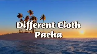 Different Cloth - Paeka (Lyric Video)
