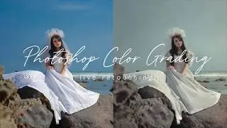 Color Grading for Outdoor Shoot in Low Resolution Image &ndash;  Retouching Timelapse