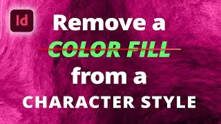 Remove Character Style Fill Color &bull; InDesign
