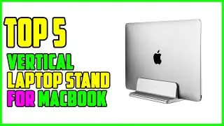 TOP 5 Best Vertical Laptop Stand for MacBook 2025