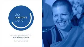 Happiness is inside you - by Gen Kelsang Nyema