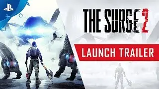 The Surge 2 | Launch Trailer | PS4