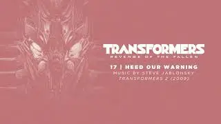 17 / Heed Our Warning / Transformers: Revenge of the Fallen