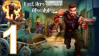Last Hero Shooter Apocalypse - Gameplay Walkthrough (Android, iOS) - Part 1