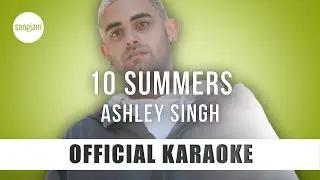 Ashley Singh - 10 Summers (Official Karaoke Instrumental) | SongJam