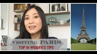 VISITING PARIS : TOP 10 INSIDER'S TIPS / Paris Travel Guide