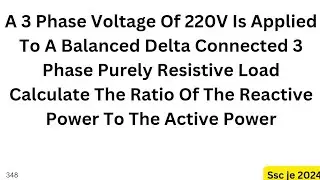 3 Phase Voltage Of 220V Is Applied To Balanced Delta Connected 3 Phase Purely Resistive Load Calcula