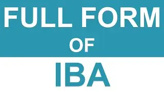 FULL FORM OF IBA || WHAT IS THE FULL FORM OF IBA ?