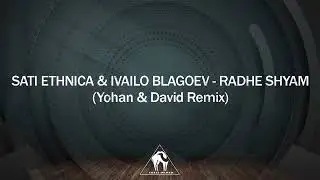 Sati Ethnica & Ivailo Blagoev - Radhe Shyam (Yohan & David Remix)