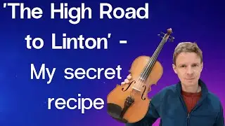 The High Road to Linton - My secret recipe