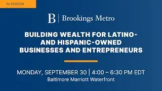 Building wealth for Latino- and Hispanic-owned businesses and entrepreneurs
