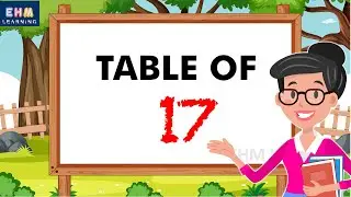 Learn Multiplication table of 17 | Table of seventeen | Multiplication table for kids| EHM