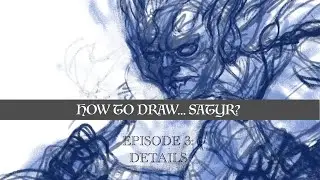 How to Draw...Satyr? - Episode 3 - Details