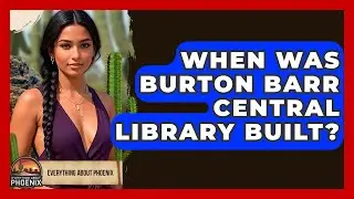 When Was Burton Barr Central Library Built? - Everything About Phoenix