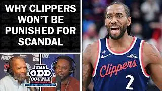 Why the NBA Probably Won&rsquo;t Punish the Clippers Over Kawhi Scandal | THE ODD COUPLE