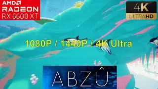 Abzu on RX 6600 XT - 1080p 4K Benchmark - Ultra Max Settings