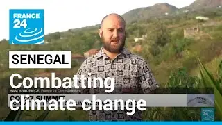 COP27: Combatting effects of climate change in Senegal &bull; FRANCE 24 English