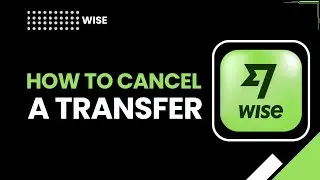 Как отменить перевод в Wise | Пошаговое руководство по возврату средств и отмене