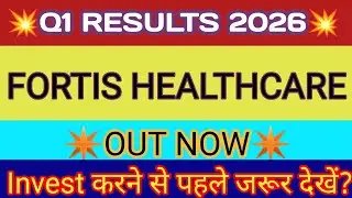 Fortis Healthcare Q1 Results 2025 🔴 Fortis Healthcare Results 🔴 Fortis Healthcare Share Latest News