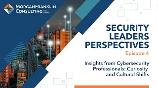 Security Leaders Perspectives: S2: Ep 4: Advice from Cybersecurity Professionals