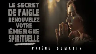 PRI&Egrave;RE DU JOUR : S'arr&ecirc;ter, Se Fortifier et Recevoir la Sagesse Divine