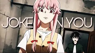 Future Diary「AMV」↬Joke's on you