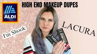 TESTING ALDI LACURA HIGH END MAKEUP DUPES | I'M SHOOK!