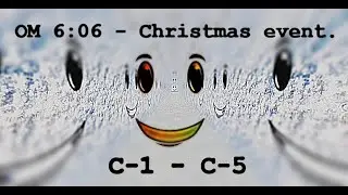 OM 6:06 - Christmas Event. C-1 - C-5