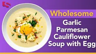 Garlic Parmesan Cauliflower Soup with Egg | Low-Calorie Winter Comfort Food