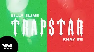 Silly Slime x Khay Be - Trapstar (Official Music Video)