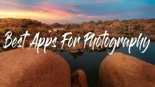 The BEST Apps For Photography