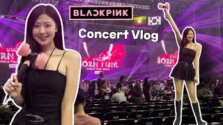 Blackpink SEOUL concert Vlog!💕 실물이 미쳤어요!!!  😭နောက်ဆုံးတော့ blackpinkကို တွေ့ခဲ့ရပြီ