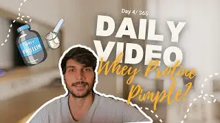 Does Whey Protein Cause Pimples? | Truth, Myths & Solutions | Day 4/365