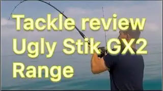 Tackle Review - Ugly Stik GX2 Range