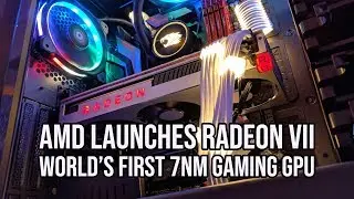 AMD Launches Radeon 7: World&rsquo;s First 7nm Gaming GPU!