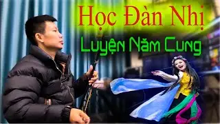 Học Đàn Nhị Chèo Cổ - Luyện Năm Cung| giảng viên Thế Anh