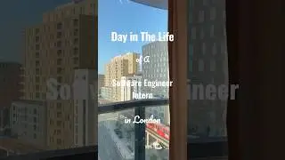 Day in The Life of A Software Engineer Intern in London! #dayinthelife