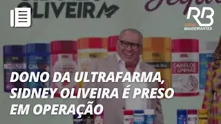 Sidney Oliveira, dono da Ultrafarma, é preso em operação do MP de SP contra corrupção | Jornal Gente