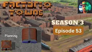 Planning The Future Of The Towns | Factorio Towns S3E53 #factorio