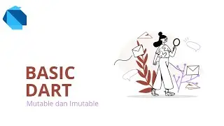 Basic Dart Mutable dan Imutable