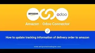 How to update tracking information of delivery order to amazon | Amazon Odoo Connector