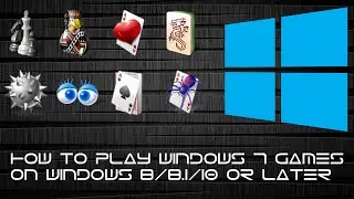 Tips: How to Play Window 7 games on windows 8, 8.1 and 10.