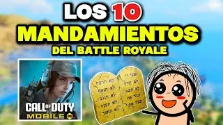 LOS 10 MANDAMIENTOS DEL BATTLE ROYALE EN CALL OF DUTY MOBILE 