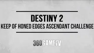 Destiny 2 Ascendant Challenge Walkthrough (Keep of Honed Edges Ascendant Challenge Bounty Petra)