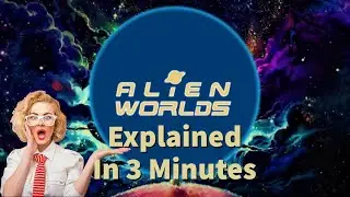 Alien Worlds  (TLM)  Metaverse Explained In 3 Minutes !!?