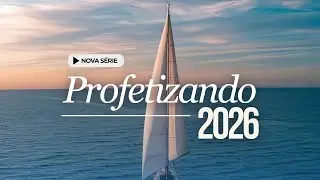Profetizando 2026 - #Ep 03 | Felipe Parente